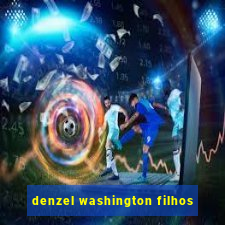 denzel washington filhos